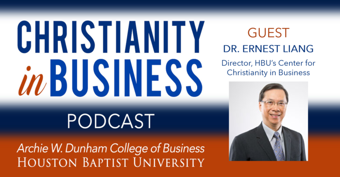Christianity in Business podcast with guest speaker DR. Ernest Liang graphic.
