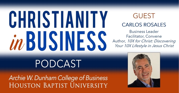 Christianity in Business with guest speaker Carlos Rosales graphic.