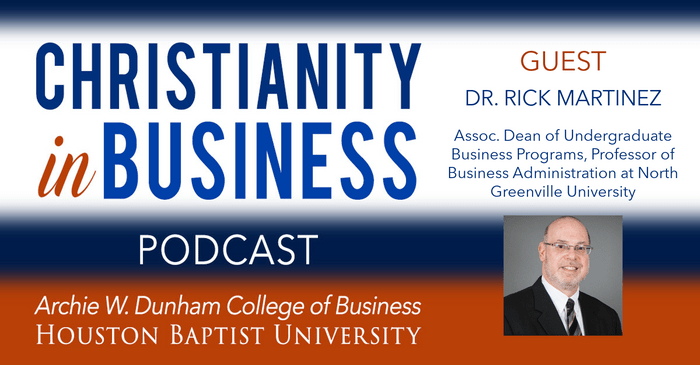 Christianity in Business with guest speaker Dr. Rick Martinez graphic.