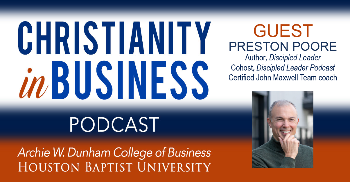 Christianity in Business with guest speaker Preston Poore graphic.