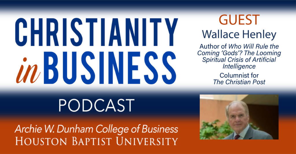 Christianity in Business with guest speaker Wallace Henley graphic.