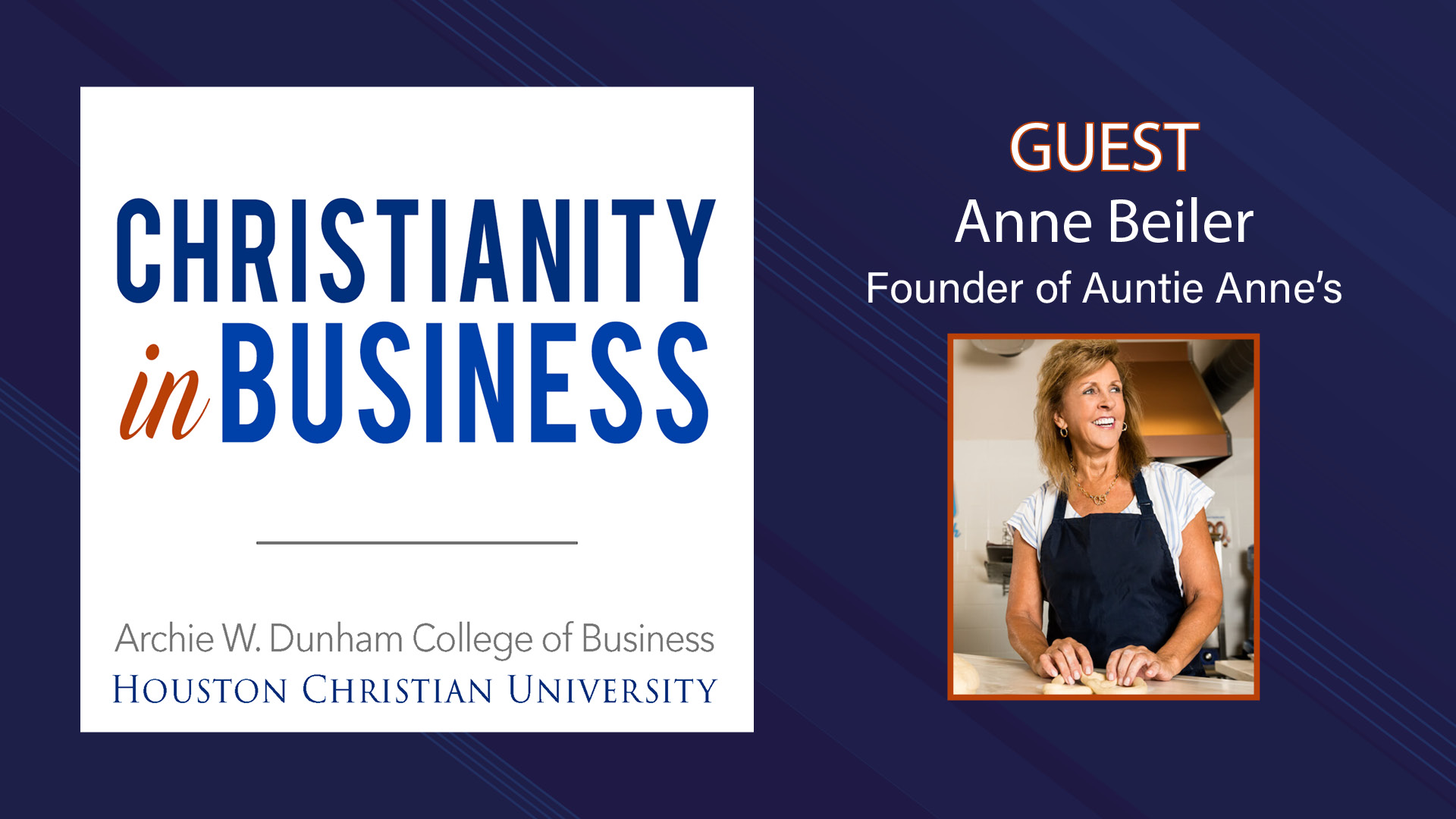 Anne Beiler, founder of Auntie Anne's, joins as a guest on the Christianity in Business podcast.