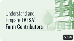 Understand and Prepare FAFSA® Form Contributors