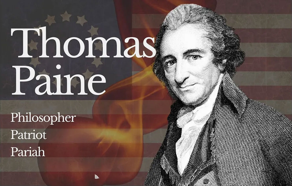 Thomas Paine: Philosopher, Patriot, Pariah