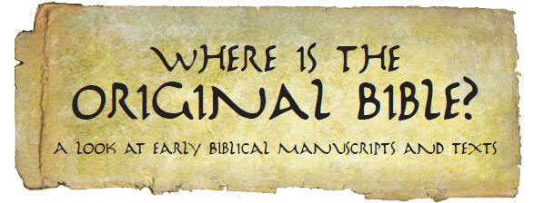 Where is the original Bible? A look at early manuscripts and texts