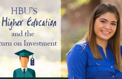 HBU's "A Higher Education" and the Return on Investment