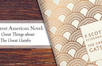 The Great American Novel: 10 Great Things about The Great Gatsby