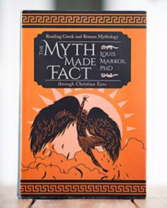 Myth Made Fact book by Louie Markos