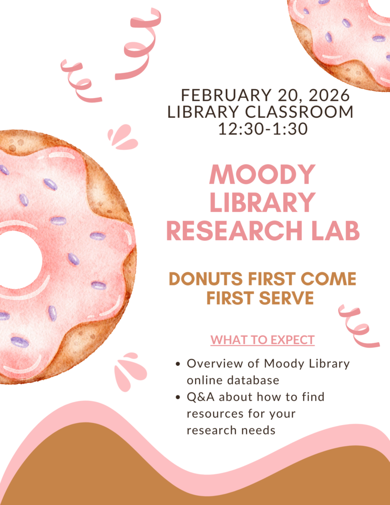 Event flyer with pink donuts and ribbons, promoting Moody Library Research Lab session: Better Sources, Feb. 20, 2026.