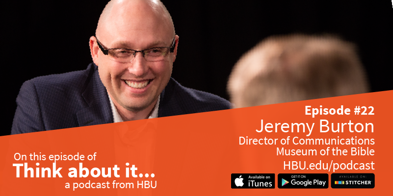 #22 - Jeremy Burton: Director Of Communications, Museum Of The Bible ...