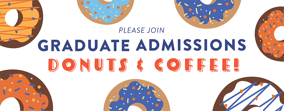 Graduate Admissions Donuts & Coffee